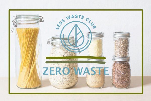 Less Waste Club Blog Zero Waste