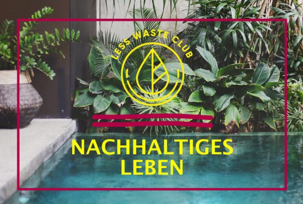 Less Waste Club nachhaltiges Leben