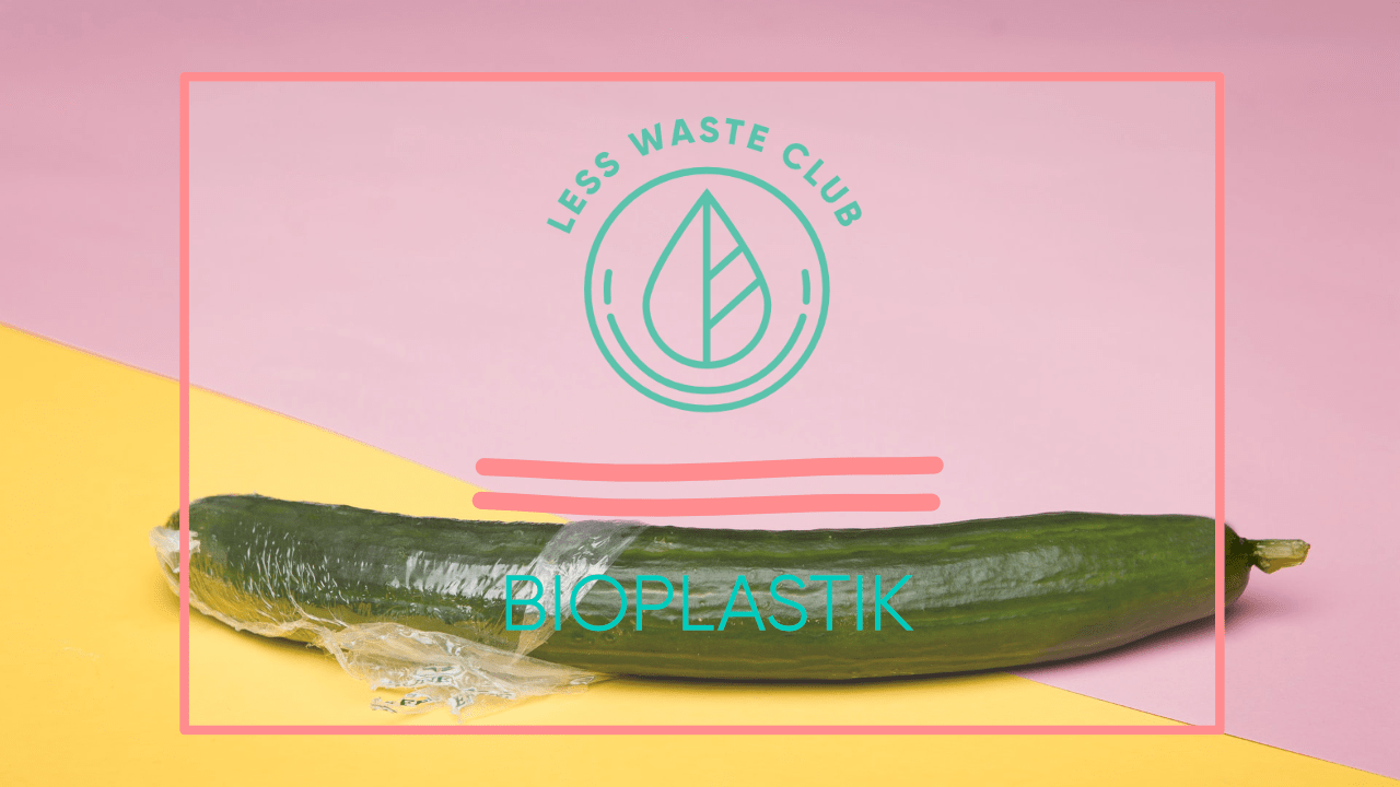 Bioplastik Less Waste Club