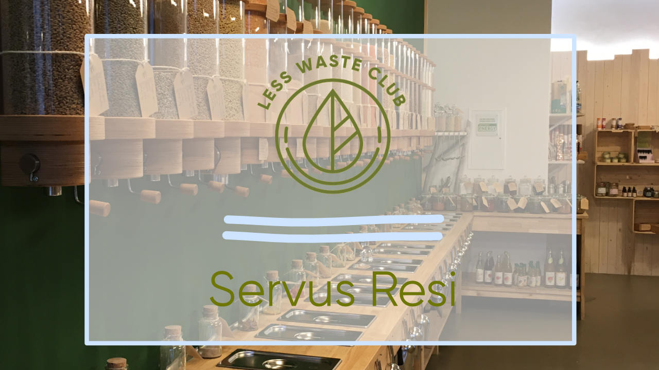 Natürlich unverpackt – Servus Resi