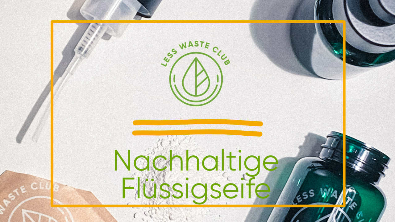 Nachhaltige Flüssigseife – biologisch abbaubar