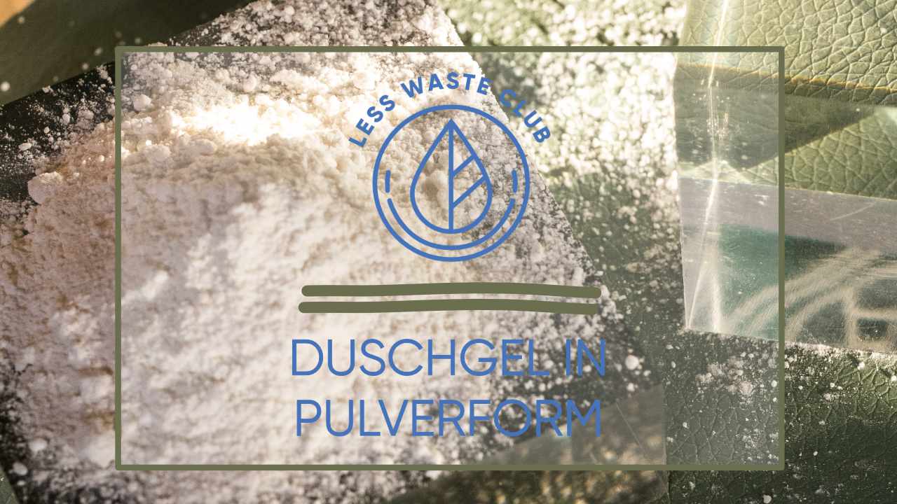 Das nachhaltigste Duschgel in Pulverform