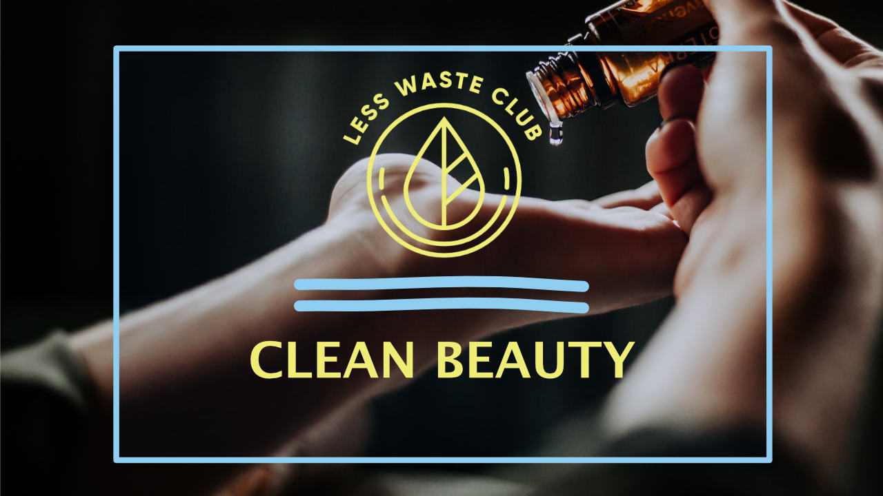 less_waste_club_clean_beauty