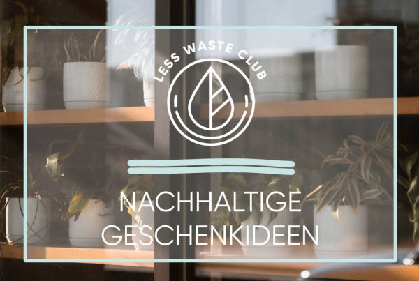 Less Waste Club - Nachhaltige Geschenkideen